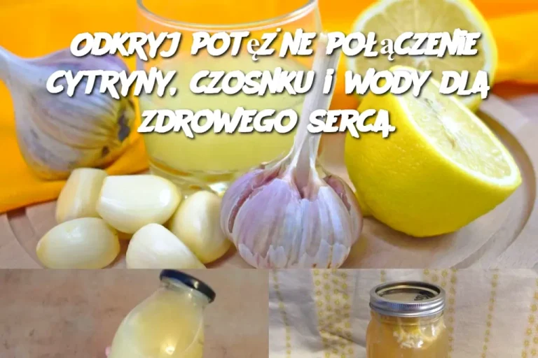 Odkryj potężne połączenie cytryny, czosnku i wody dla zdrowego serca.