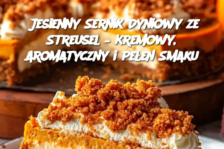 Jesienny Sernik Dyniowy ze Streusel – Kremowy, Aromatyczny i Pełen Smaku