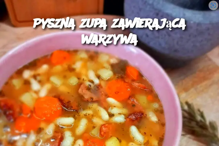 Pyszna zupa zawierająca warzywa