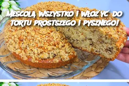 Mescola wszystko i włożyć do tortu prostszego i pysznego!