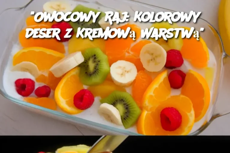 “Owocowy Raj: Kolorowy Deser z Kremową Warstwą”