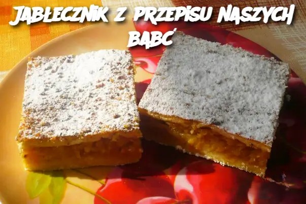 Jabłecznik z przepisu naszych babć